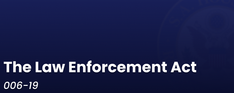 More information about "The Law Enforcement Act of 2019 [006-19]"