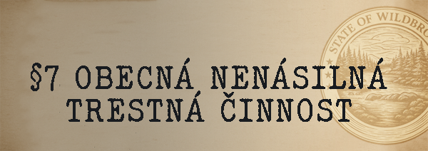 More information about "§7 Obecná nenásilná trestná činnost"